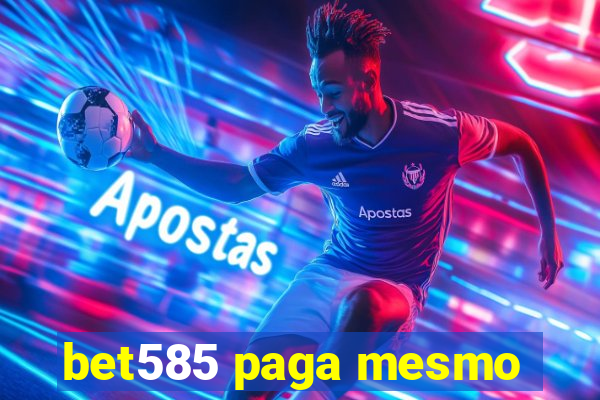 bet585 paga mesmo